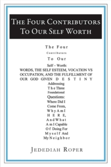 The Four Contributors To Our Self Worth, Paperback / softback Book The Four Contributors To Our Self Worth, Paperback / softback Book