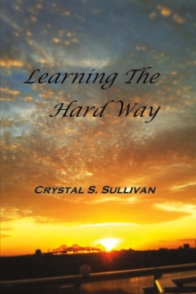 Learning the Hard Way, Paperback / softback Book Learning the Hard Way, Paperback / softback Book