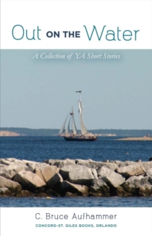 Out on the Water : A Collection of YA Short Stories, Paperback / softback Book Out on the Water : A Collection of YA Short Stories, Paperback / softback Book