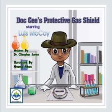 Doc Cee's Protective Gas Shield Starring Luis McCoy, Paperback / softback Book Doc Cee's Protective Gas Shield Starring Luis McCoy, Paperback / softback Book