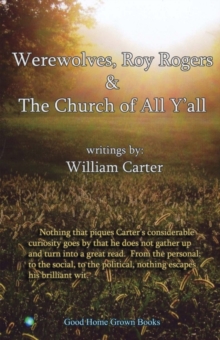 Werewolves, Roy Rogers & the Church of All Y'all, Paperback / softback Book Werewolves, Roy Rogers & the Church of All Y'all, Paperback / softback Book