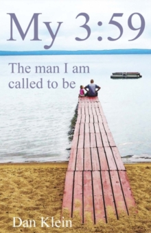 My 3:59 : The Man I Am Called to Be, Paperback / softback Book My 3:59 : The Man I Am Called to Be, Paperback / softback Book