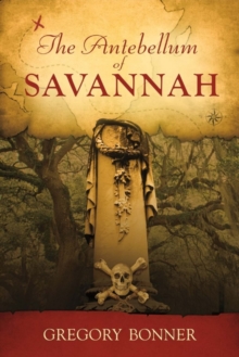 The Antebellum of Savannah, Paperback / softback Book The Antebellum of Savannah, Paperback / softback Book
