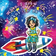 When I Grow Up, I Want to Be Myself : Wigu, Hardback Book When I Grow Up, I Want to Be Myself : Wigu, Hardback Book
