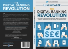 The Digital Banking Revolution : How financial technology companies are rapidly transforming the traditional retail banking industry through disruptive innovation.