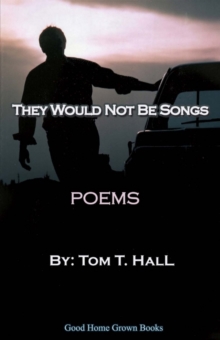 They Would Not Be Songs : Poems, Paperback / softback Book They Would Not Be Songs : Poems, Paperback / softback Book