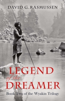 Legend of the Dreamer : Book Two of the Wyakin Trilogy, Paperback / softback Book Legend of the Dreamer : Book Two of the Wyakin Trilogy, Paperback / softback Book
