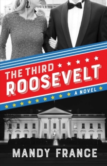 The Third Roosevelt, Paperback / softback Book The Third Roosevelt, Paperback / softback Book