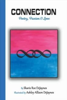 Connection : Poetry, Passion and Love, Hardback Book Connection : Poetry, Passion and Love, Hardback Book