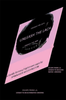 Unleash the Lach : Escape from L.A. & Leeway to an Alternative Universe