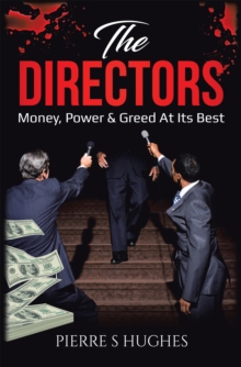 The Directors : Money, Power & Greed at Its Best