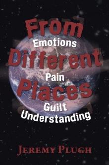 From Different Places : Emotions Pain Guilt Understanding