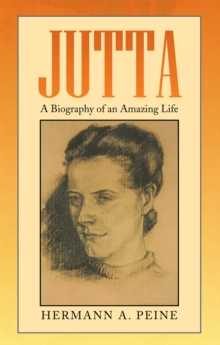 Jutta : A Biography of an Amazing Life