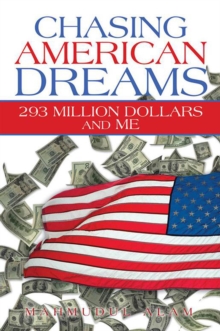 Chasing American Dreams : 293 Million Dollars and Me