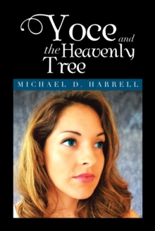 Yoce and the Heavenly Tree : Michael D. Harrell