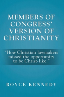 Members of Congress' Version of Christianity : "How Christian Lawmakers Missed the Opportunity to Be Christ-Like."