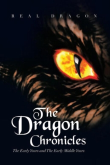 The Dragon Chronicles : The Early Years and the Early Middle Years