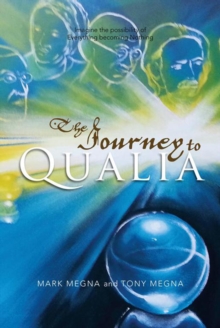 The Journey to Qualia : Imagine the Possibility of Everything Becoming Nothing