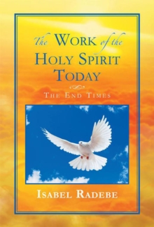 The Work of the Holy Spirit Today : The End Times