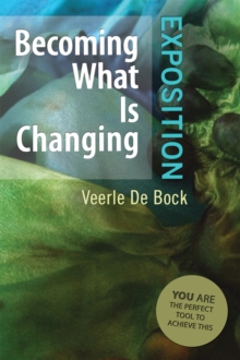 Becoming What Is Changing: Exposition : You Are the Perfect Tool to Achieve This