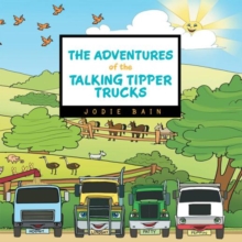 The Adventures of the Talking Tipper Trucks