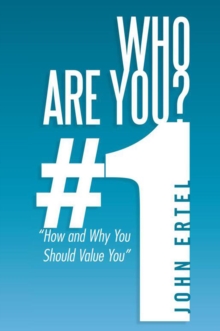 Who Are You? # 1 : How and Why You Should Value You