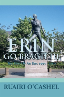 Erin Go Bragh Iii : The End of an Era 1995 - 2002