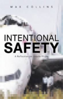 Intentional Safety : A Reflection on Unsafe Flight