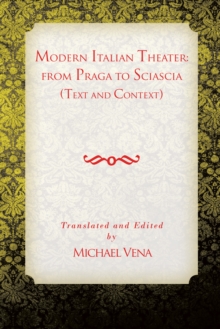 Modern Italian Theater : From Praga to Sciascia : Text and Context