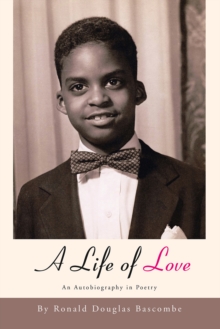 A Life of Love : An Autobiography in Poetry