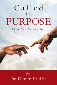 Called to Purpose : Where Do I Go from Here