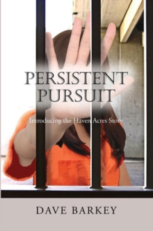 Persistent Pursuit : Introducing the Haven Acres Story