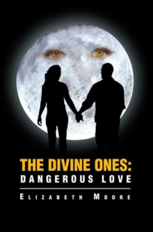 The Divine Ones: Dangerous Love