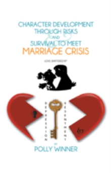 Character Development  Through Risks & Survival to Meet Marriage Crisis