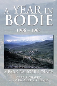 A Year in Bodie : A Park Ranger'S Diary