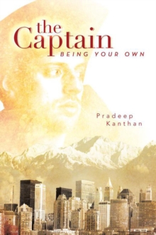 The Captain : Being Your Own