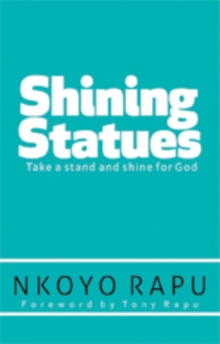 Shining Statues : ... Take a Stand and Shine for God!