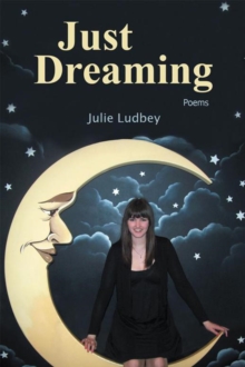 Just Dreaming : Poems