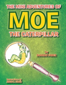 The Mini Adventures of Moe the Caterpillar