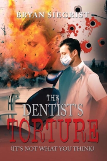 The Dentist's Torture : (It's Not What You Think)