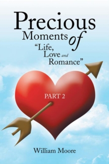 Precious Moments of Life, Love and Romance : Part 2