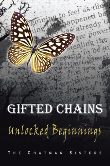 Gifted Chains : Unlocked Beginnings