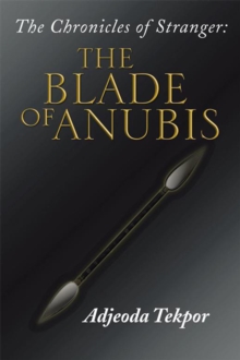 The Chronicles of Stranger: : The Blade of Anubis