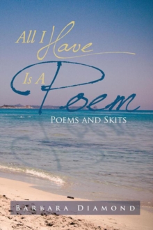 All I Have Is a Poem : Poems and Skits