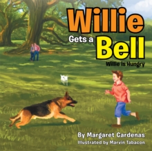 Willie Gets a Bell : Willie Is Hungry