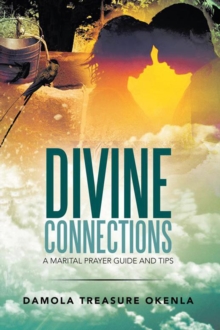 Divine Connections : A Marital Prayer Guide and Tips