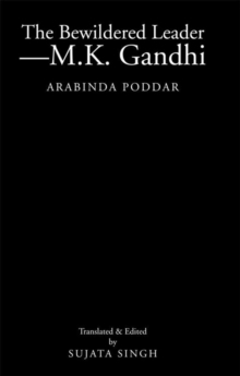 The Bewildered Leader-M.K. Gandhi : Arabinda Poddar