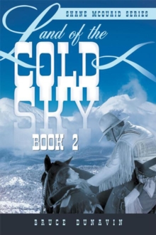 Land of the Cold Sky Book 2 : Shane Mcquaid Series