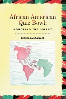 African American Quiz Bowl: Honoring the Legacy : Honoring the Legacy