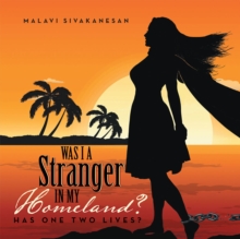 Was I a Stranger in My Homeland? : Has One Two Lives?